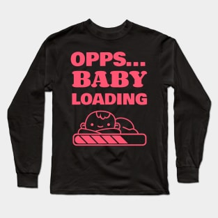 Opps... Baby Loading Pregnancy Announcement Long Sleeve T-Shirt